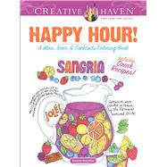 Creative Haven Happy Hour! A Wine, Beer, and Cocktails Coloring Book by Anoushian, Suzanne, 9780486818610