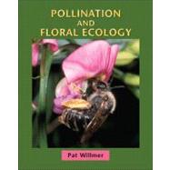 Pollination and Floral Ecology by Willmer, Pat, 9780691128610