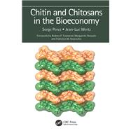 Chitin and Chitosans in the Bioeconomy by Serge Perez; Jean-Luc Wertz, 9781032128610