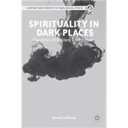 Spirituality in Dark Places The Ethics of Solitary Confinement by Jeffreys, Derek S., 9781137308610