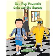 Ms. Fely Presents John and the Banana by Heinz, Fely; Cartwright, Christina, 9781546278610