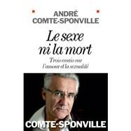 Le Sexe ni la mort by Andr Comte-Sponville, 9782226238610