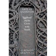 Tree of Salvation Yggdrasil and the Cross in the North by Murphy, G. Ronald, 9780199948611
