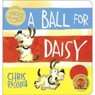 A Ball for Daisy (Caldecott Medal Winner) by Raschka, Chris; Raschka, Chris, 9780375858611