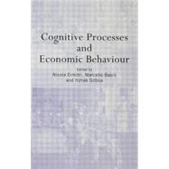 Cognitive Processes and Economic Behaviour by Basili; Marcello, 9780415758611