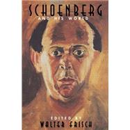Schoenberg and His World by Frisch, Walter; Bard Music Festival, 9780691048611
