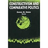 Constructivism and Comparative Politics by Green; Richard T, 9780765608611