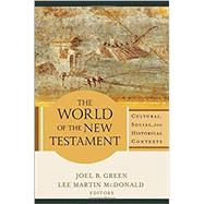 The World of the New Testament by Green, Joel B.; McDonald, Lee Martin, 9780801098611