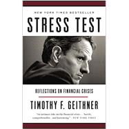 Stress Test Reflections on Financial Crises by Geithner, Timothy F., 9780804138611
