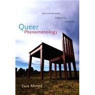 Queer Phenomenology by Ahmed, Sara, 9780822338611