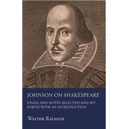 Johnson on Shakespeare by Raleigh, Walter, 9781443758611