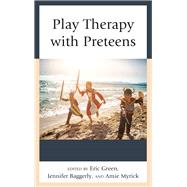 Play Therapy With Preteens by Green, Eric; Baggerly, Jennifer; Myrick , Amie, 9781538108611