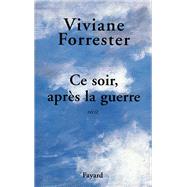 Ce soir, aprs la guerre by Viviane Forrester, 9782213598611
