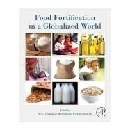 Food Fortification in a Globalized World by Mannar, M. G. Venkatesh; Hurrell, Richard F., 9780128028612
