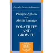 Volatility And Growth by Aghion, Phillipe; Banerjee, Abhijit, 9780199248612