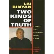 Two Kinds of Truth by Liu, Binyan, 9780253218612