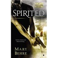 Spirited by Behre, Mary, 9780425268612