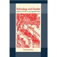 Technology and Gender by Bray, Francesca, 9780520208612