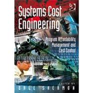 Systems Cost Engineering: Program Affordability Management and Cost Control by Shermon,Dale;Shermon,Dale, 9780566088612