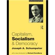Capitalism, Socialism and Democracy by Schumpeter,Joseph A., 9781138138612