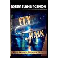 Fly the Rain by Robinson, Robert Burton, 9781448628612