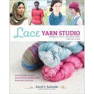 Lace Yarn Studio Garments, Hats, and Fresh Ideas for Lace Yarn by Sulcoski, Carol J., 9781454708612