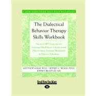 The Dialectical Behavior Therapy Skills Workbook by McKay, Matthew; Wood, Jeffrey C.; Brantley, Jeffrey, 9781458768612