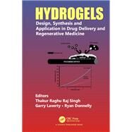 Hydrogels: Design, Synthesis and Application in Drug Delivery & Regenerative Medicine by Singh; Thakur Raghu Raj, 9781498748612