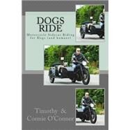 Dogs Ride by O'Connor, Timothy; O'Connor, Connie, 9781502388612