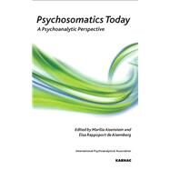 Psychosomatics Today by Aisenstein, Marilia; De Aisemberg, Elsa Rappoport, 9781855758612