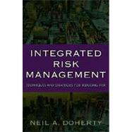 Integrated Risk Management : Techniques and Strategies for Managing Corporate Risk by Doherty, Neil A., 9780071358613