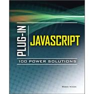 Plug-In JavaScript 100 Power Solutions by Nixon, Robin, 9780071738613