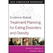 Evidence-Based Treatment Planning for Eating Disorders and Obesity Companion Workbook by Berghuis, David J.; Bruce, Timothy J., 9780470568613