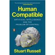Human Compatible by Russell, Stuart, 9780525558613