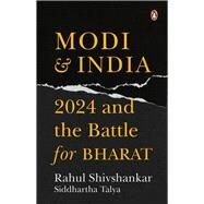 Modi & India 2024 and the Battle for Bharat by Talya, Siddhartha; Shivshankar, Rahul, 9780670098613
