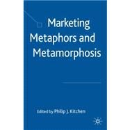 Marketing Metaphors and Metamorphosis by Kitchen, Philip J., 9781403998613