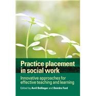 Practice Placement in Social Work by Bellinger, Avril; Ford, Deirdre; Doel, Mark, 9781447318613