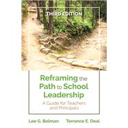 Reframing the Path to School Leadership by Bolman, Lee G.; Deal, Terrence E., 9781544338613