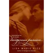 Dangerous Passion by Rice, Lisa Marie, 9780061208614