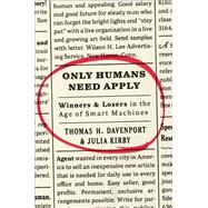 Only Humans Need Apply by Davenport, Thomas H.; Kirby, Julia, 9780062438614