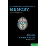 The Cognitive Neuroscience of Memory An Introduction by Eichenbaum, Howard, 9780199778614