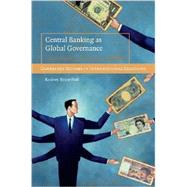 Central Banking as Global Governance: Constructing Financial Credibility by Rodney Bruce Hall, 9780521898614