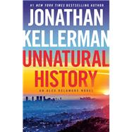 Unnatural History An Alex Delaware Novel by Kellerman, Jonathan, 9780525618614