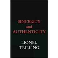 Sincerity and Authenticity by Trilling, Lionel, 9780674808614