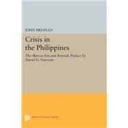 Crisis in the Philippines by Bresnan, John, 9780691638614