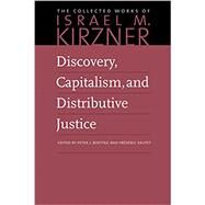 Discovery, Capitalism, and Distributive Justice by Kirzner, Israel M.; Boettke, Peter J.; Sautet, Frdric, 9780865978614