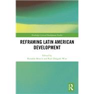 Reframing Latin American Development by Munck; Ronaldo, 9781138048614