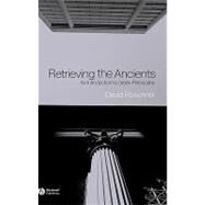 Retrieving the Ancients An Introduction to Greek Philosophy by Roochnik, David, 9781405108614