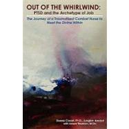 Out of the Whirlwind: Ptsd and the Archetype of Job by Thomson, Lenore; Cozort, Donna, Ph.d., 9781439248614