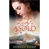 Lady of Asolo by Daiko, Siobhan; Hudspith, John, 9781508548614